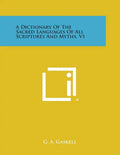 A Dictionary of the Sacred Languages of All Scriptures and Myths, V1 - Paperback