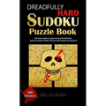 Dreadfully Hard Sudoku Puzzle Book: Will Hard Sudoku Puzzles Ever Rule The World By Sucking Everyone's Brain Cells Dry (300 Puzzles and solutions) - Paperback