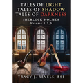 Sherlock Holmes: Tales of Light - Tales of Shadow - Tales of Darkness - Volumes 1,2,3 - Hardcover