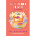 Better Get to Livin' - Paperback