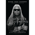 Nine Lives and Counting: A Bounty Hunter's Journey to Faith, Hope, and Redemption - Hardcover