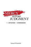 Mercy Before Judgment: The Invitation to Intercession - Paperback
