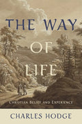 The Way of Life: Christian Belief and Experience - Hardcover
