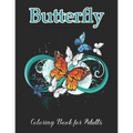 Butterfly Coloring Book for Adults: Beautiful Butterflies Patterns for Relaxation, Fun, and Stress Relief - Paperback