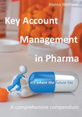 Key Account Management in Pharma: A comprehensive compendium - Paperback