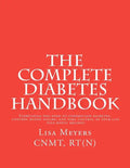The Complete Diabetes Handbook: Everything You Need to Understand Diabetes, Control Blood Sugars, and Take Control of Your Life (plus Bonus Recipes)! - Paperback