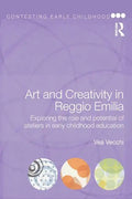Art and Creativity in Reggio Emilia: Exploring the Role and Potential of Ateliers in Early Childhood Education - Paperback