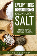 Everything you need to know about salt: Benefits - Recipes - Body care - Therapies - Paperback