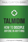 Talmidim: How to Disciple Anyone in Anything - Paperback
