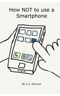 How NOT to use a Smartphone - Paperback