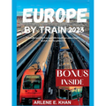 Europe by Train 2023: Train travel in Europe through an adventure guide for beginners - Paperback