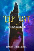 Elf Bat Book One: Kiah - Hardcover
