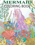 Mermaid Coloring Book: Mermaid Coloring Book For Adults and Teens Gorgeous Fantasy Mermaid Colouring Relaxing, Inspiration - Paperback