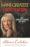 Man's Greatest Frustration: Not Understanding His Wife - Paperback
