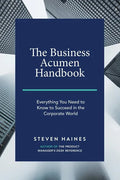 The Business Acumen Handbook: Everything You Need to Know to Succeed in the Corporate World - Paperback