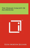 The Disease Concept Of Alcoholism - Hardcover