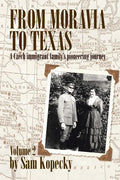 From Moravia to Texas: A Czech Immigrant Family's Pioneering Journey - Paperback