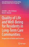 Quality of Life and Well-Being for Residents in Long-Term Care Communities: Perspectives on Policies and Practices - Hardcover