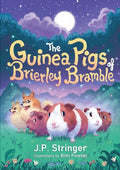 The Guinea Pigs of Brierley Bramble: A Tale of Nature and Magic for Chrildren and Adults - Paperback