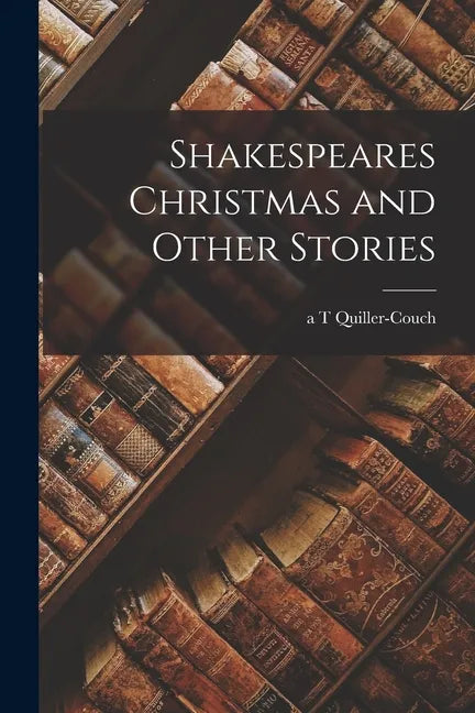 Shakespeares Christmas and Other Stories - Paperback