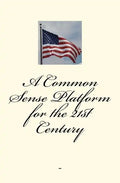 A Common-Sense Platform for the 21st Century - Paperback