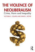 The Violence of Neoliberalism: Crime, Harm and Inequality - Paperback