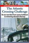 The Atlantic Crossing Challenge: On our own Keel from Sunny Caribbean to Wintering aboard in Norway - Paperback