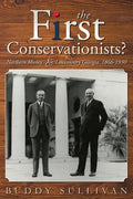 The First Conservationists?: Northern Money and Lowcountry Georgia, 1866-1930 - Paperback