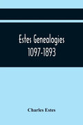 Estes Genealogies. 1097-1893 - Paperback