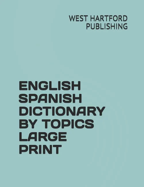 English Spanish Dictionary by Topics Large Print - Paperback