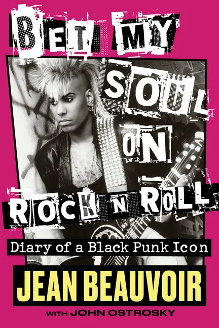 Bet My Soul on Rock 'n' Roll: Diary of a Black Punk Icon - Hardcover