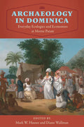 Archaeology in Dominica: Everyday Ecologies and Economies at Morne Patate - Hardcover