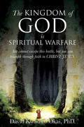 The Kingdom of God Is Spiritual Warfare - Paperback