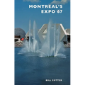 Montreal's Expo 67 - Hardcover