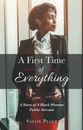 A First Time of Everything: A Story of a Black Woman Public Servant - Paperback
