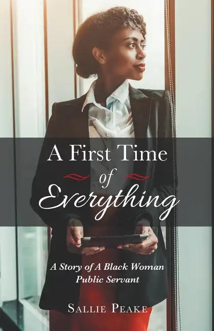 A First Time of Everything: A Story of a Black Woman Public Servant - Paperback