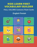 Kids Learn First Vocabulary Builder FULL COLORS Cartoons Flash Cards English Finnish: Easy Babies Basic frequency sight words dictionary COLORFUL pict - Paperback
