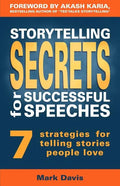 Storytelling Secrets for Successful Speeches: 7 Strategies for telling stories people love - Paperback