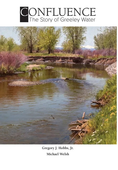 Confluence: The Story of Greeley Water - Hardcover