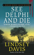 See Delphi and Die: A Marcus Didius Falco Mystery - Paperback