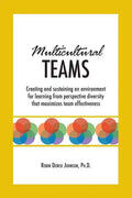 Multicultural Teams: Creating and sustaining an environment for learning from perspective diversity that maximizes team effectiveness - Paperback
