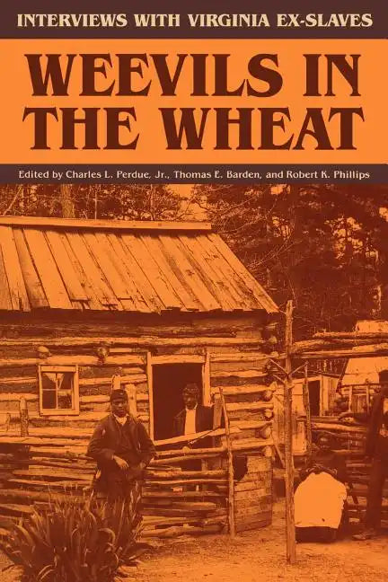 Weevils in the Wheat: Interviews with Virginia Ex-Slaves - Paperback