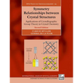 Symmetry Relationships Between Crystal Structures: Applications of Crystallographic Group Theory in Crystal Chemistry - Hardcover