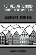 Norwegian Reading Comprehension Texts: Beginners - Book One - Paperback