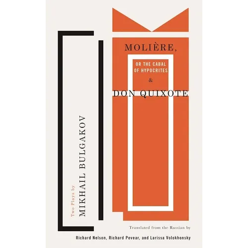 Moli鑽e, or the Cabal of Hypocrites and Don Quixote: Two Plays by Mikhail Bulgakov - Paperback