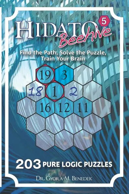 Hidato Beehive 5: 203 New Logic Puzzles - Paperback