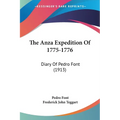 The Anza Expedition Of 1775-1776: Diary Of Pedro Font (1913) - Paperback