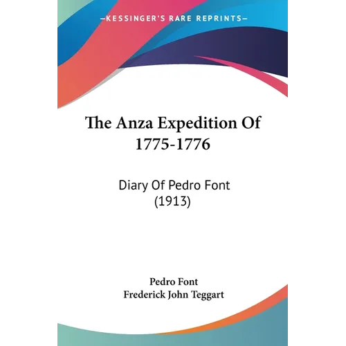The Anza Expedition Of 1775-1776: Diary Of Pedro Font (1913) - Paperback