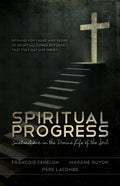 Spiritual Progress: Instructions in the Divine Life of the Soul - Paperback