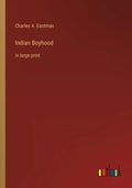 Indian Boyhood: in large print - Paperback